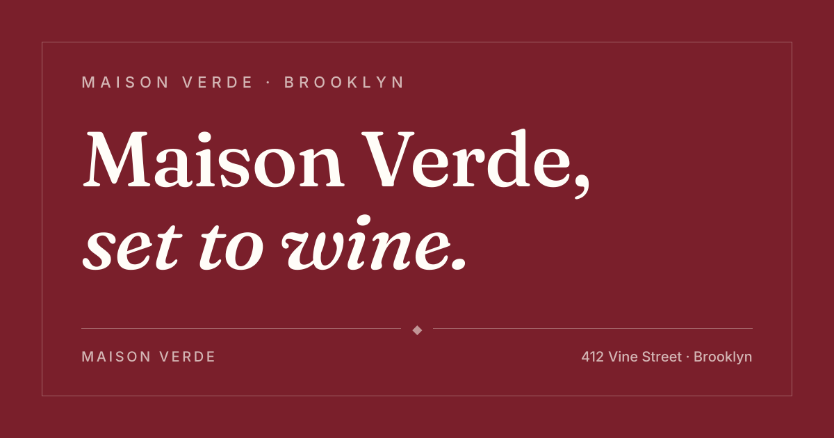 Maison Verde — A neighborhood bistro, set to wine.